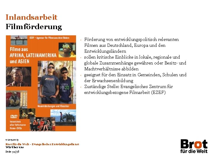 Inlandsarbeit Filmförderung • • 01. 09. 2013 Brot für die Welt – Evangelischer Entwicklungsdienst