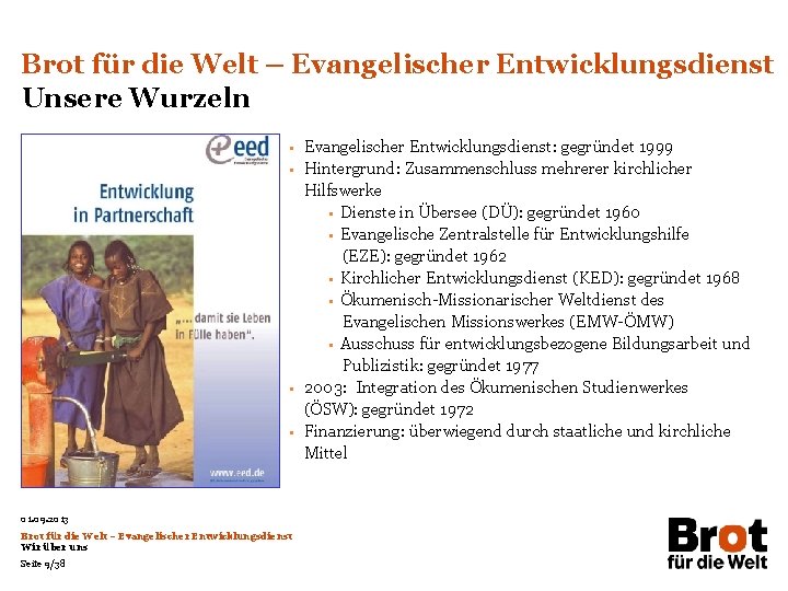 Brot für die Welt – Evangelischer Entwicklungsdienst Unsere Wurzeln § § 01. 09. 2013