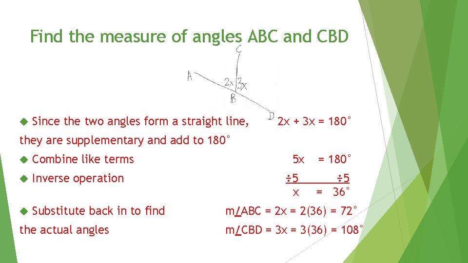 Find the measure of angles ABC and CBD Since the two angles form a