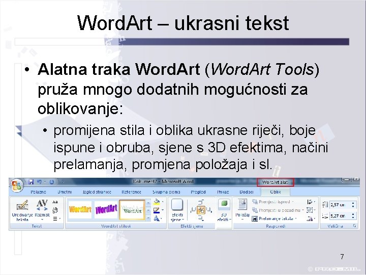 Word. Art – ukrasni tekst • Alatna traka Word. Art (Word. Art Tools) pruža