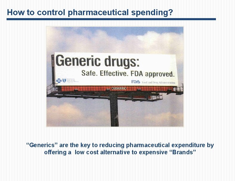 How to control pharmaceutical spending? “Generics” are the key to reducing pharmaceutical expenditure by