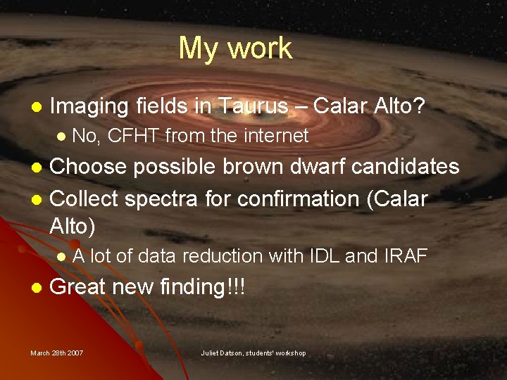 My work l Imaging fields in Taurus – Calar Alto? l No, CFHT from