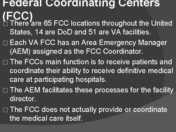 Federal Coordinating Centers (FCC) � There are 65 FCC locations throughout the United States,