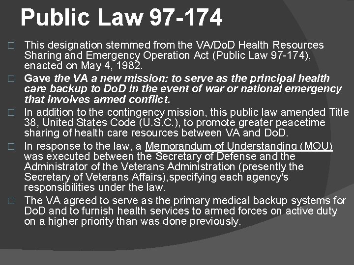 Public Law 97 -174 � � � This designation stemmed from the VA/Do. D