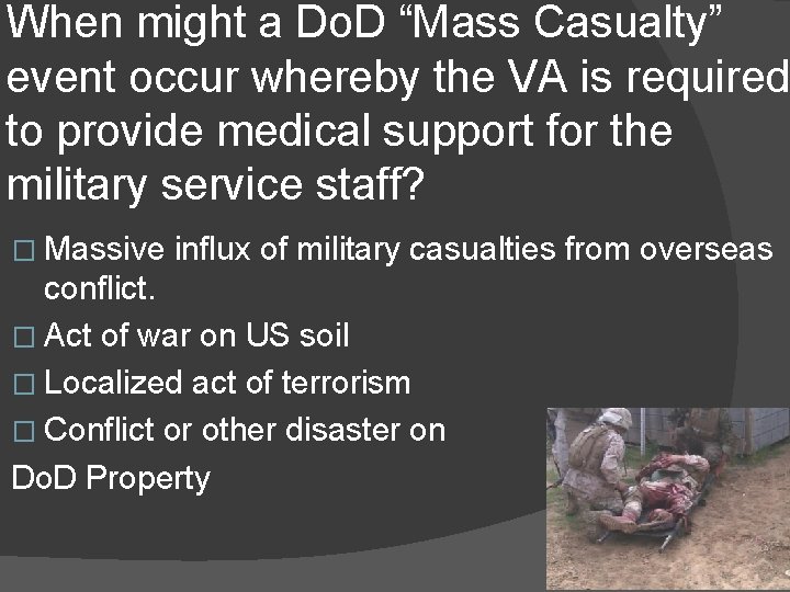 When might a Do. D “Mass Casualty” event occur whereby the VA is required