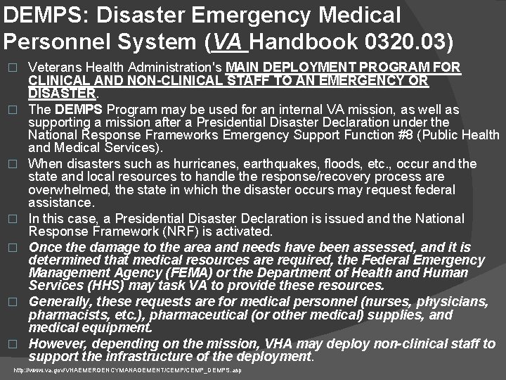 DEMPS: Disaster Emergency Medical Personnel System (VA Handbook 0320. 03) � � � �