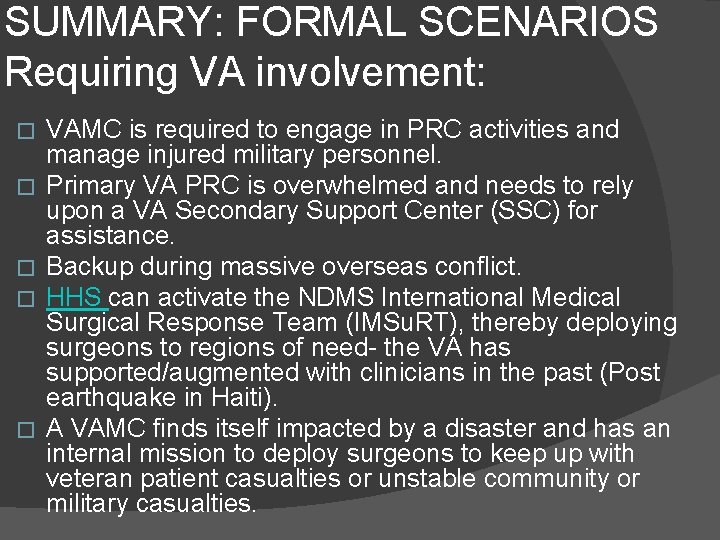 SUMMARY: FORMAL SCENARIOS Requiring VA involvement: � � � VAMC is required to engage