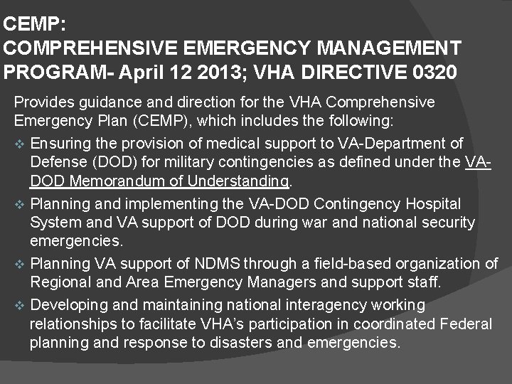 CEMP: COMPREHENSIVE EMERGENCY MANAGEMENT PROGRAM- April 12 2013; VHA DIRECTIVE 0320 Provides guidance and