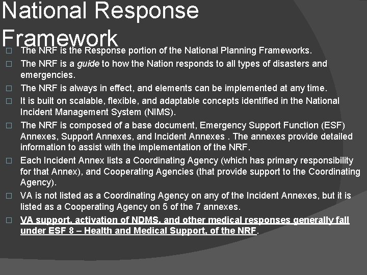 National Response Framework � � � � The NRF is the Response portion of