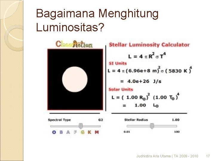 Bagaimana Menghitung Luminositas? Judhistira Aria Utama | TA 2009 - 2010 17 
