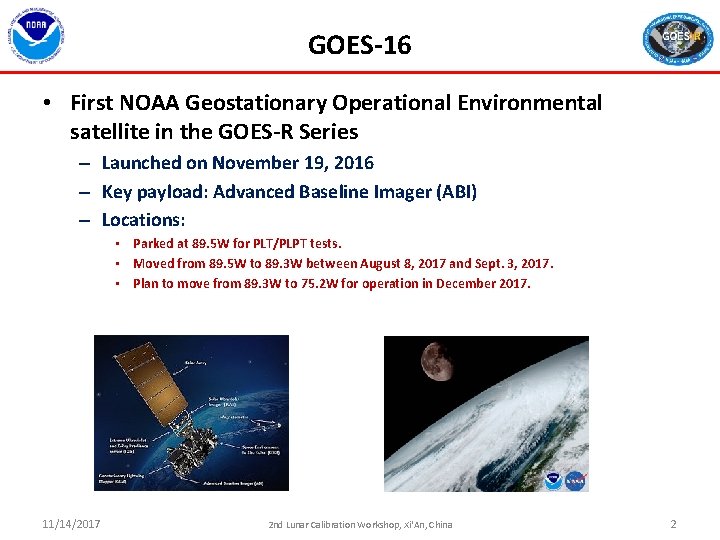 GOES-16 • First NOAA Geostationary Operational Environmental satellite in the GOES-R Series – Launched