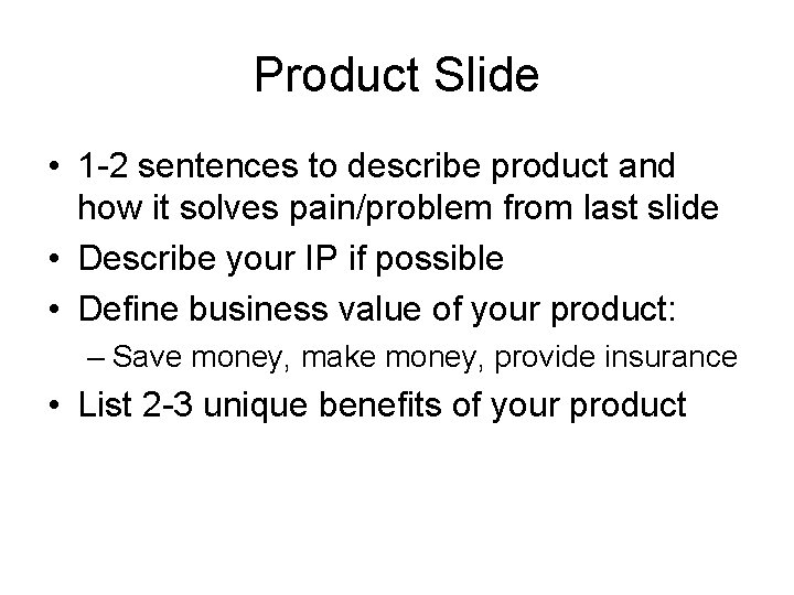 Product Slide • 1 -2 sentences to describe product and how it solves pain/problem