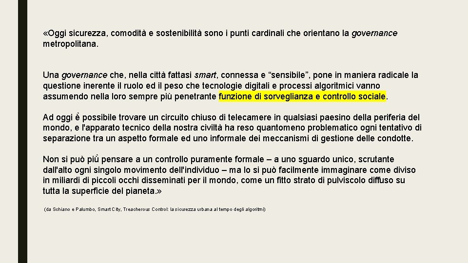  «Oggi sicurezza, comodità e sostenibilità sono i punti cardinali che orientano la governance