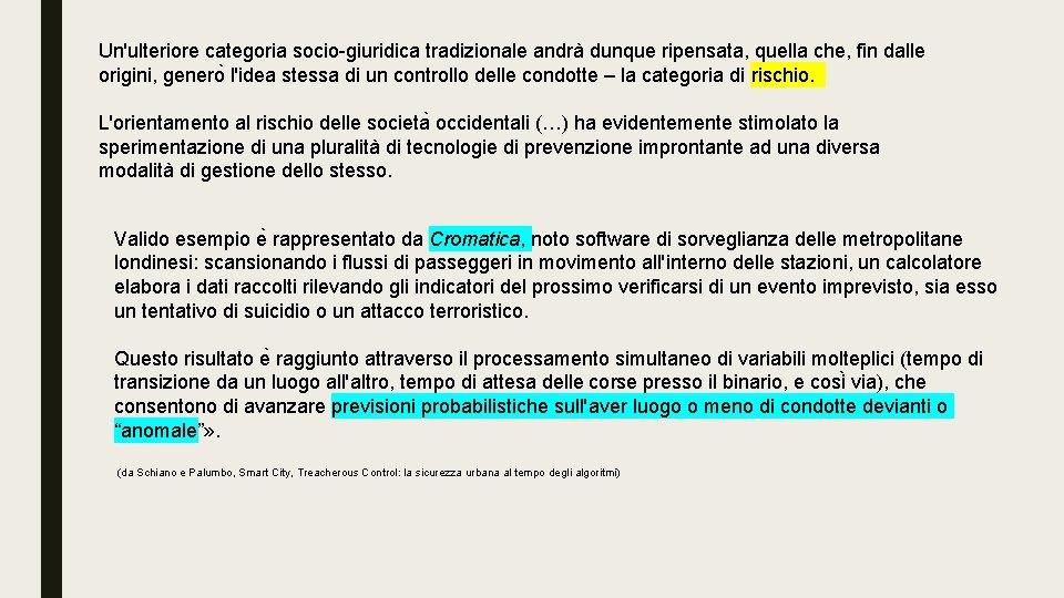 Un'ulteriore categoria socio-giuridica tradizionale andrà dunque ripensata, quella che, fin dalle origini, genero l'idea