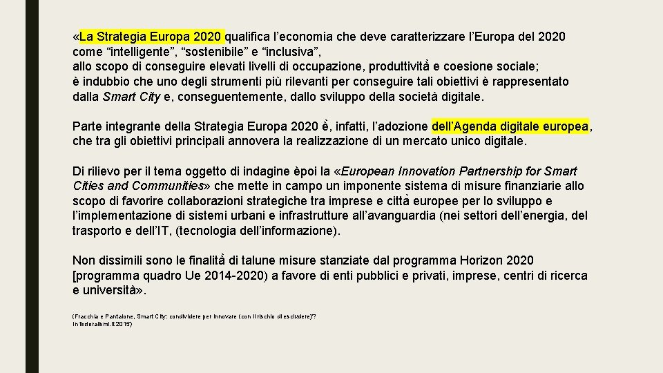  «La Strategia Europa 2020 qualifica l’economia che deve caratterizzare l’Europa del 2020 come