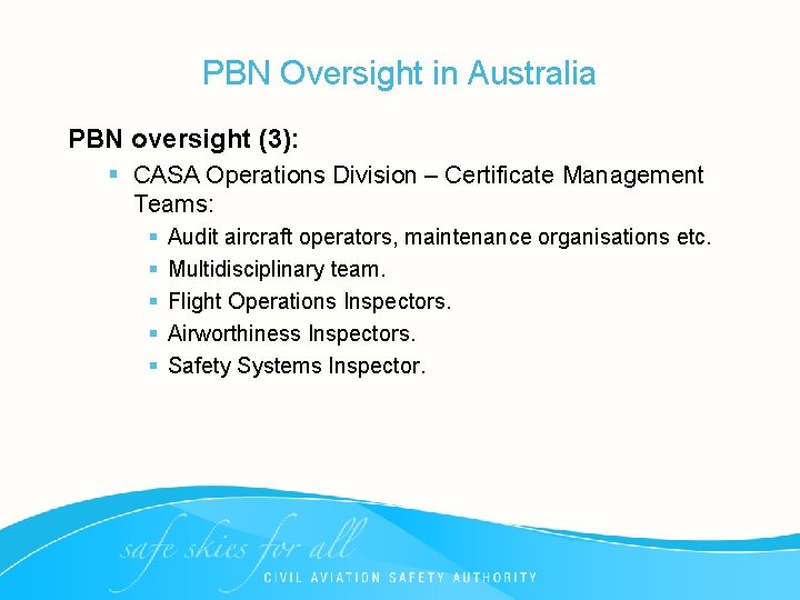 PBN Oversight in Australia PBN oversight (3): § CASA Operations Division – Certificate Management