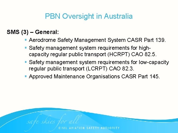 PBN Oversight in Australia SMS (3) – General: § Aerodrome Safety Management System CASR