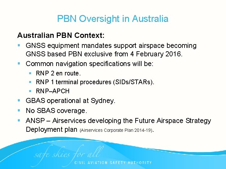 PBN Oversight in Australian PBN Context: § GNSS equipment mandates support airspace becoming GNSS