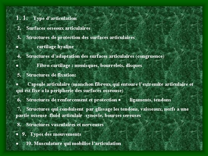 1. 1. Type d’articulation 2. Surfaces osseoux articulaires 3. Structures de protection des surfaces