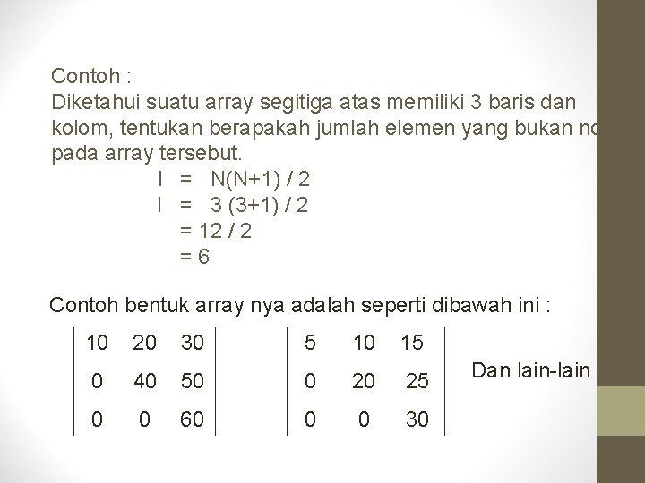 Contoh : Diketahui suatu array segitiga atas memiliki 3 baris dan kolom, tentukan berapakah