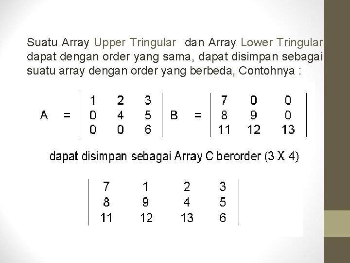 Suatu Array Upper Tringular dan Array Lower Tringular dapat dengan order yang sama, dapat