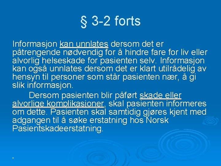 § 3 -2 forts Informasjon kan unnlates dersom det er påtrengende nødvendig for å