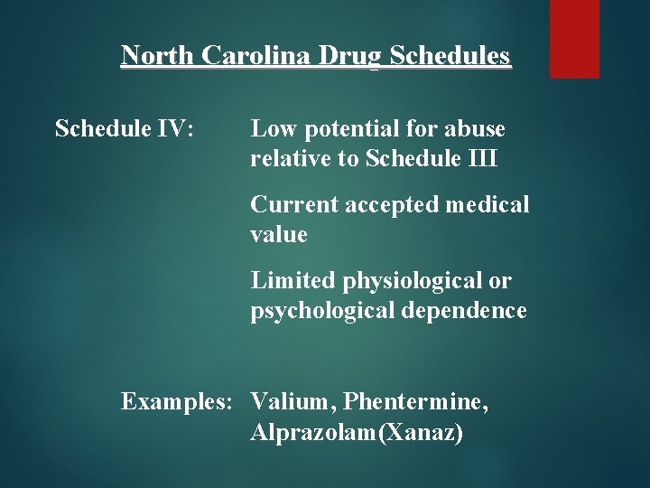 North Carolina Drug Schedules Schedule IV: Low potential for abuse relative to Schedule III