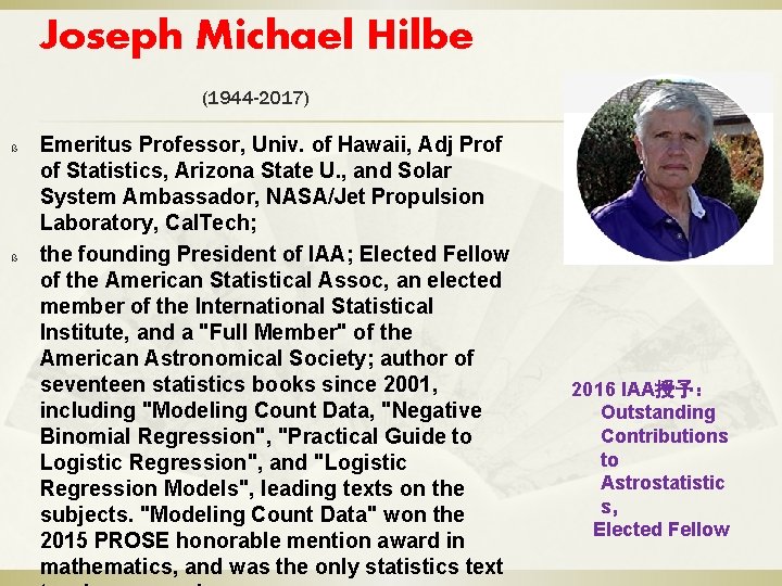 Joseph Michael Hilbe (1944 -2017) ß ß Emeritus Professor, Univ. of Hawaii, Adj Prof