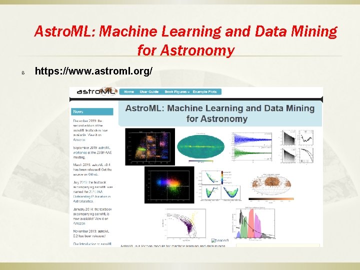 Astro. ML: Machine Learning and Data Mining for Astronomy ß https: //www. astroml. org/