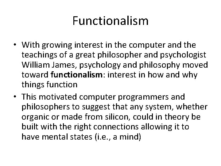 Functionalism • With growing interest in the computer and the teachings of a great