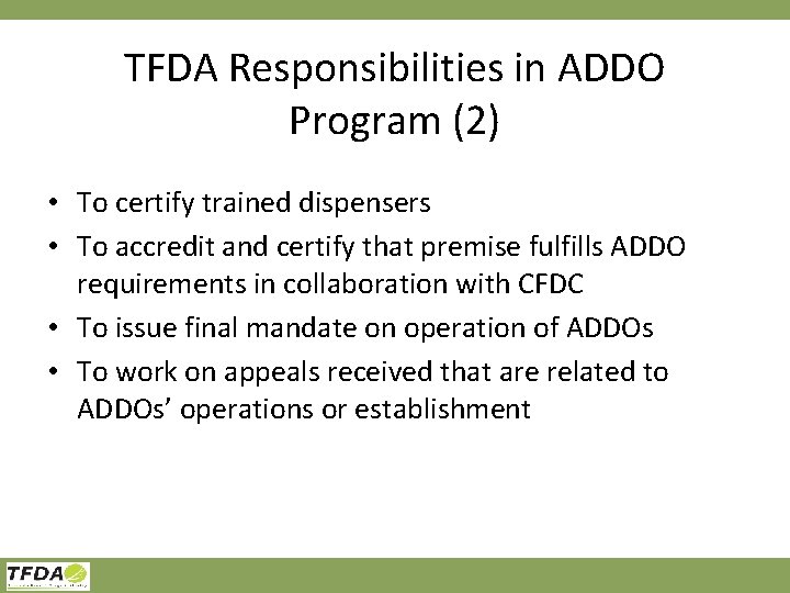 ROLES AND RESPONSIBILITIES OF TFDA ON ADDO PROGRAM