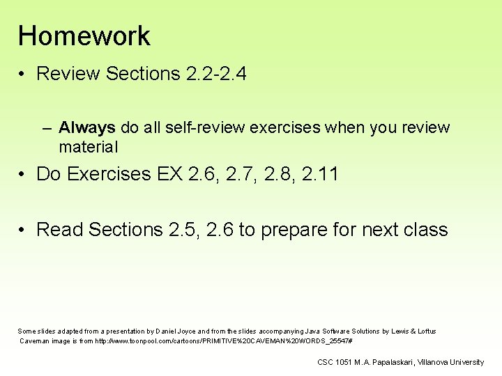 Homework • Review Sections 2. 2 -2. 4 – Always do all self-review exercises