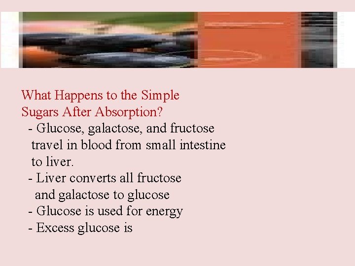 What Happens to the Simple Sugars After Absorption? - Glucose, galactose, and fructose travel