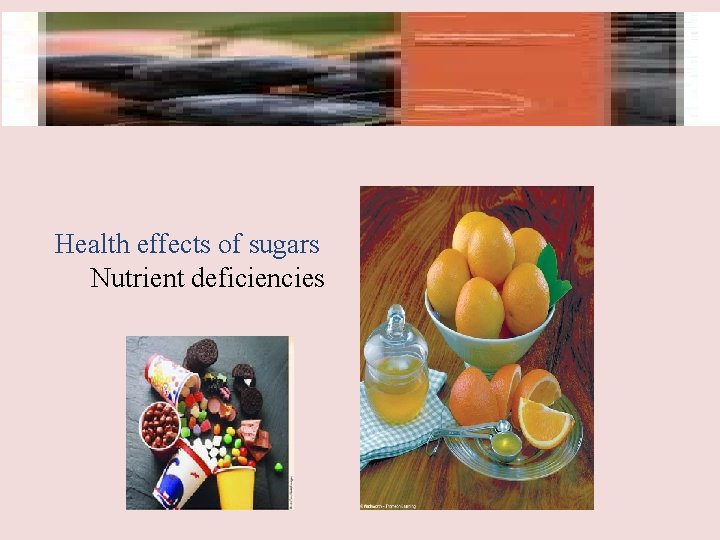 Health effects of sugars Nutrient deficiencies 