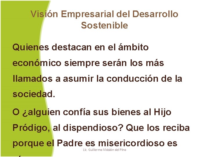 Visión Empresarial del Desarrollo Sostenible Quienes destacan en el ámbito económico siempre serán los