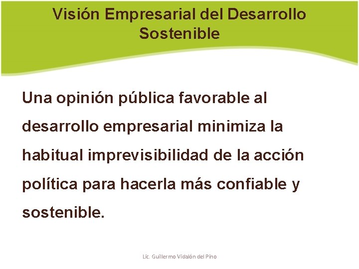 Visión Empresarial del Desarrollo Sostenible Una opinión pública favorable al desarrollo empresarial minimiza la