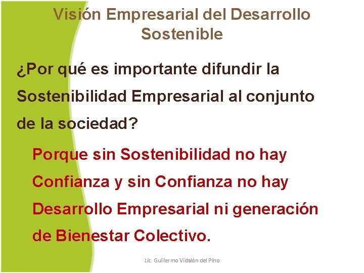 Visión Empresarial del Desarrollo Sostenible ¿Por qué es importante difundir la Sostenibilidad Empresarial al