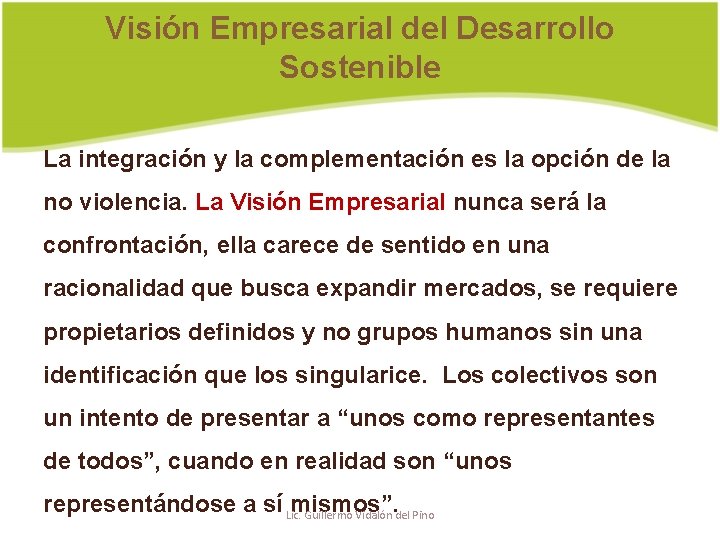 Visión Empresarial del Desarrollo Sostenible La integración y la complementación es la opción de
