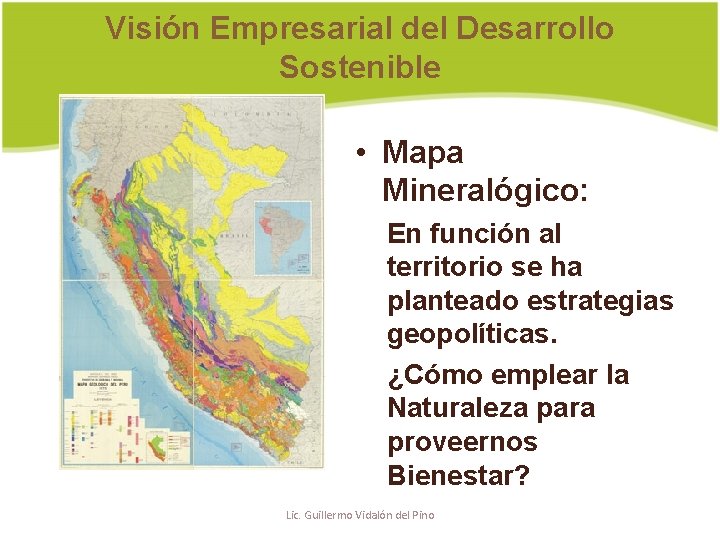 Visión Empresarial del Desarrollo Sostenible • Mapa Mineralógico: En función al territorio se ha