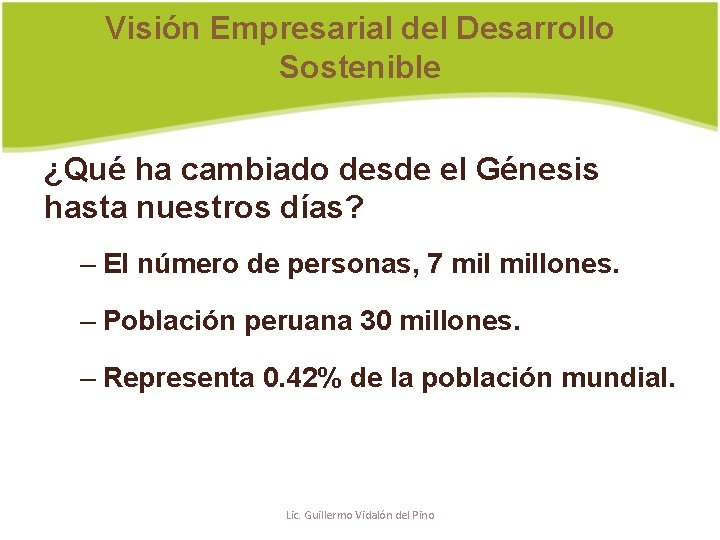 Visión Empresarial del Desarrollo Sostenible ¿Qué ha cambiado desde el Génesis hasta nuestros días?