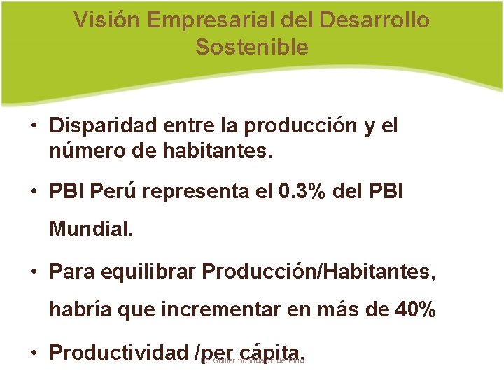 Visión Empresarial del Desarrollo Sostenible • Disparidad entre la producción y el número de