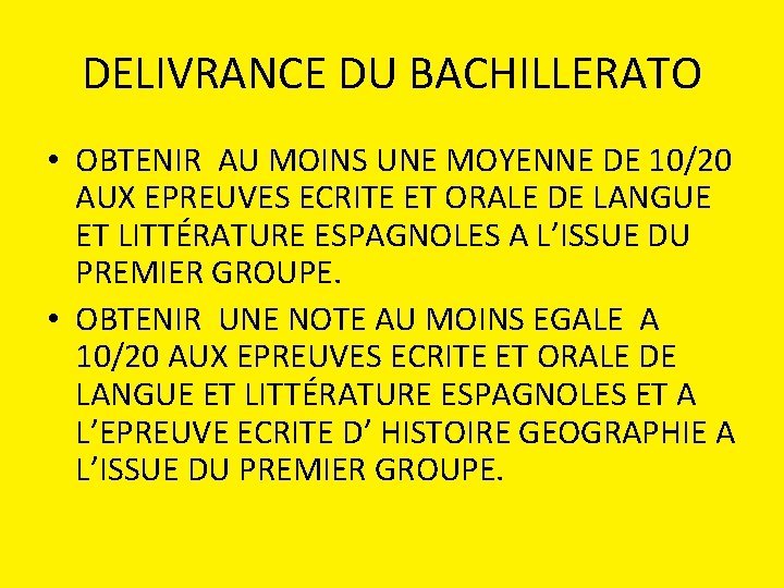 DELIVRANCE DU BACHILLERATO • OBTENIR AU MOINS UNE MOYENNE DE 10/20 AUX EPREUVES ECRITE