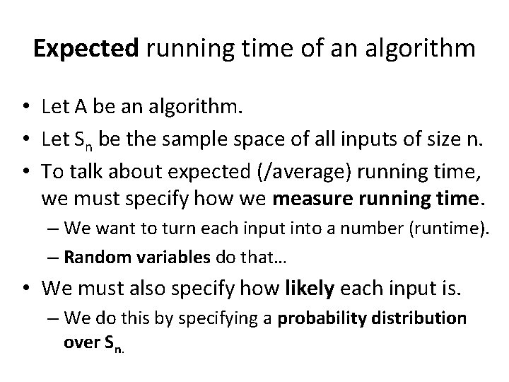 Expected running time of an algorithm • Let A be an algorithm. • Let