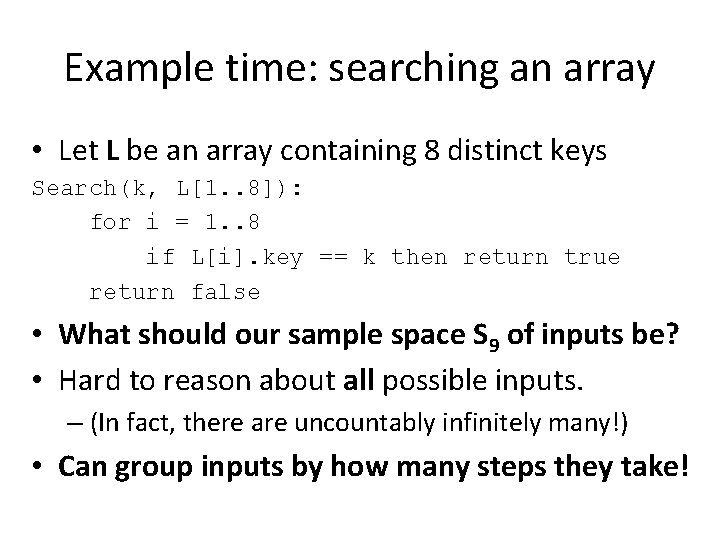 Example time: searching an array • Let L be an array containing 8 distinct