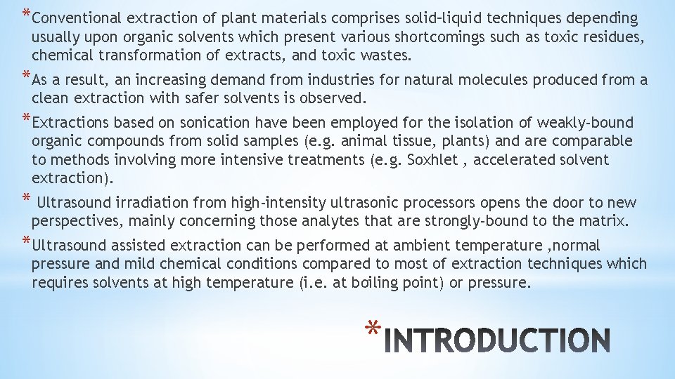 *Conventional extraction of plant materials comprises solid–liquid techniques depending usually upon organic solvents which