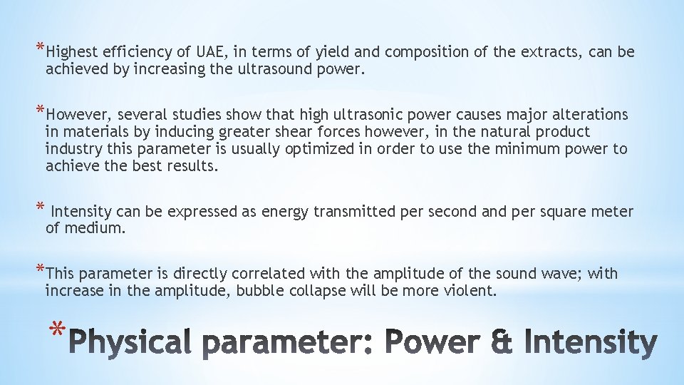 *Highest efficiency of UAE, in terms of yield and composition of the extracts, can