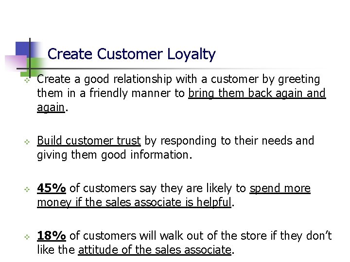 Create Customer Loyalty v v Create a good relationship with a customer by greeting