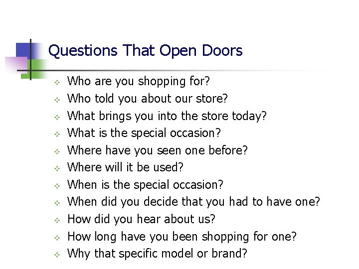 Questions That Open Doors v v v Who are you shopping for? Who told Questions That Open Doors v v v Who are you shopping for? Who told
