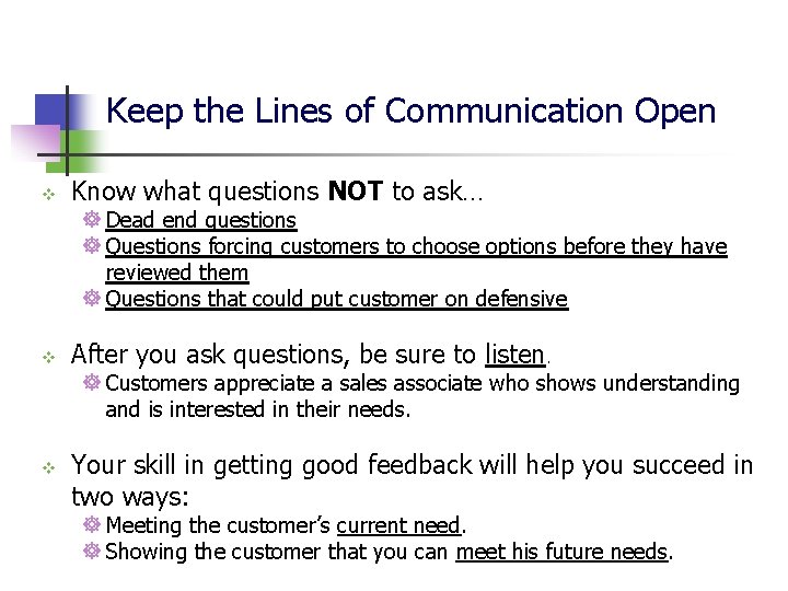 Keep the Lines of Communication Open v Know what questions NOT to ask… ]