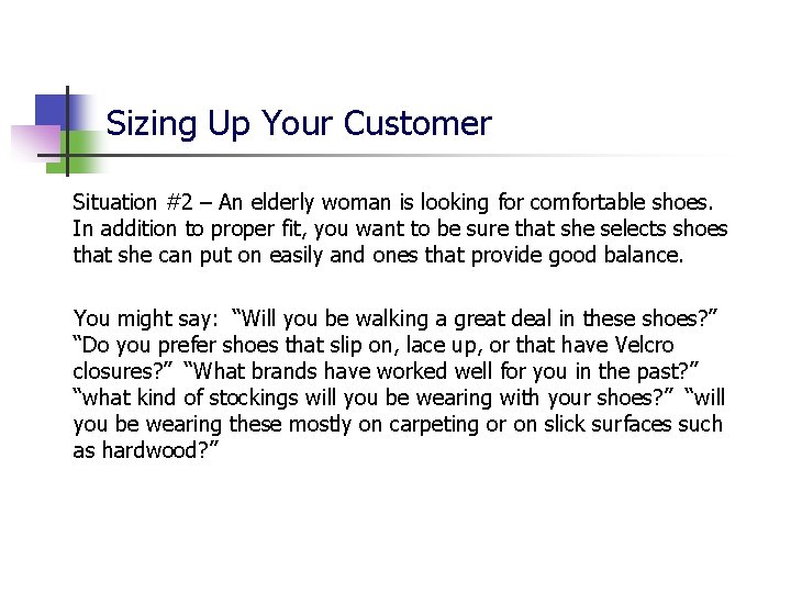 Sizing Up Your Customer Situation #2 – An elderly woman is looking for comfortable Sizing Up Your Customer Situation #2 – An elderly woman is looking for comfortable